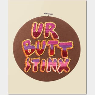 UR BUTT STINX Posters and Art